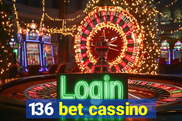 136 bet cassino